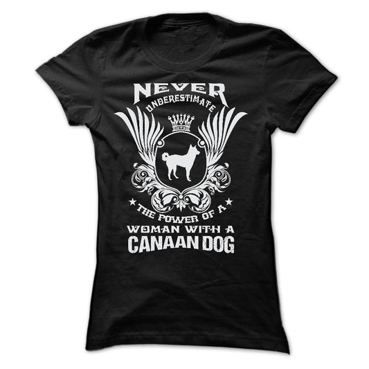 NEVER UNDERESTIMATE THE POWER OF A WOMAN WITH A CANAAN DOG
