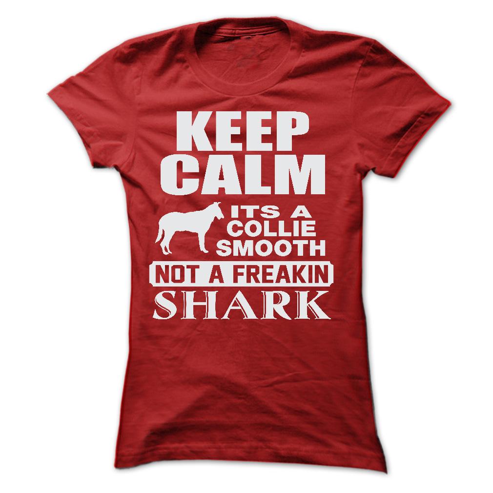 KEEP CALM IT IS A COLLIE SMOOTH