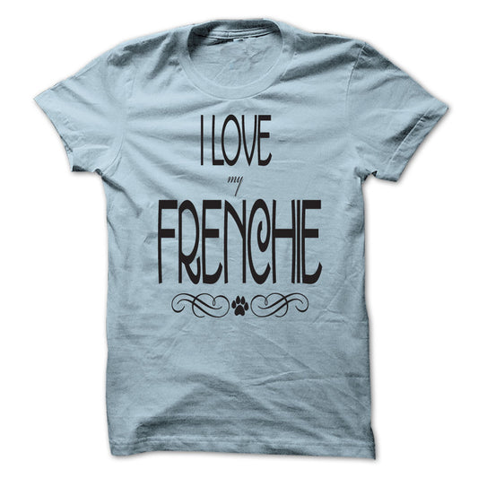 I Love My Frenchie