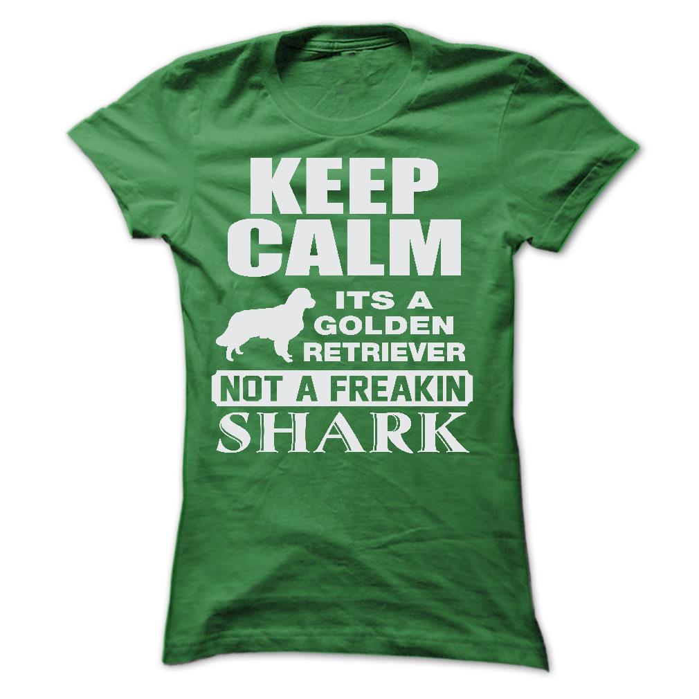 KEEP CALM IT IS A GOLDEN RETRIEVER