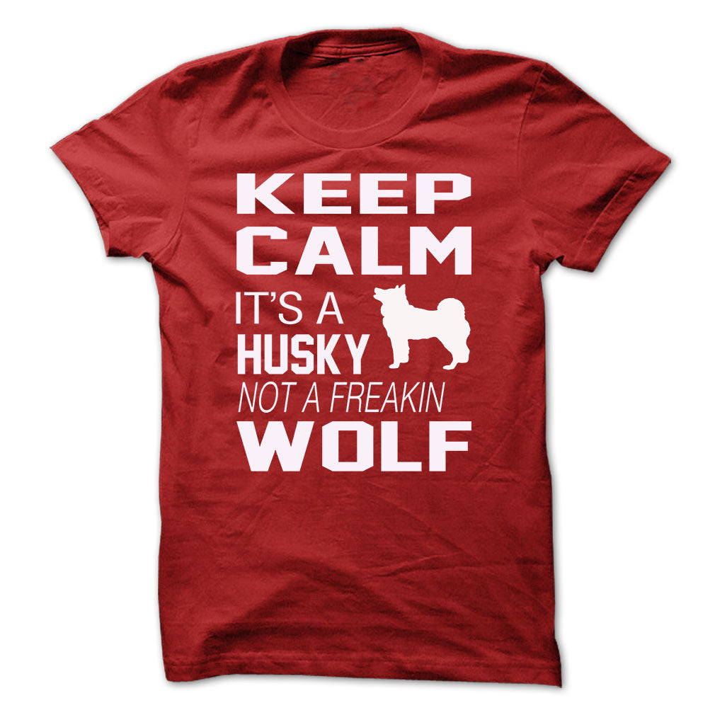 Keep Calm, its a HUSKY not a WOLF