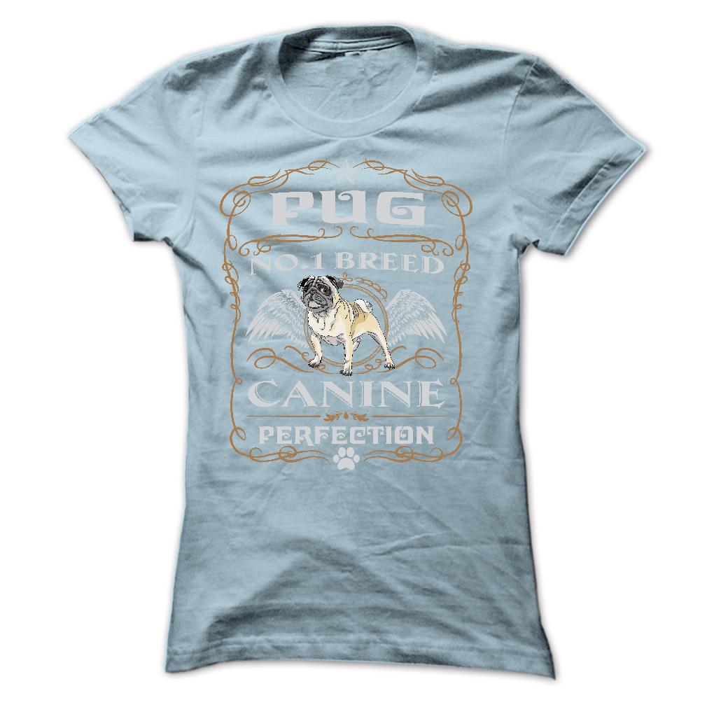 PUG NO 1 BREED CANINE PERFECTION T SHIRTS