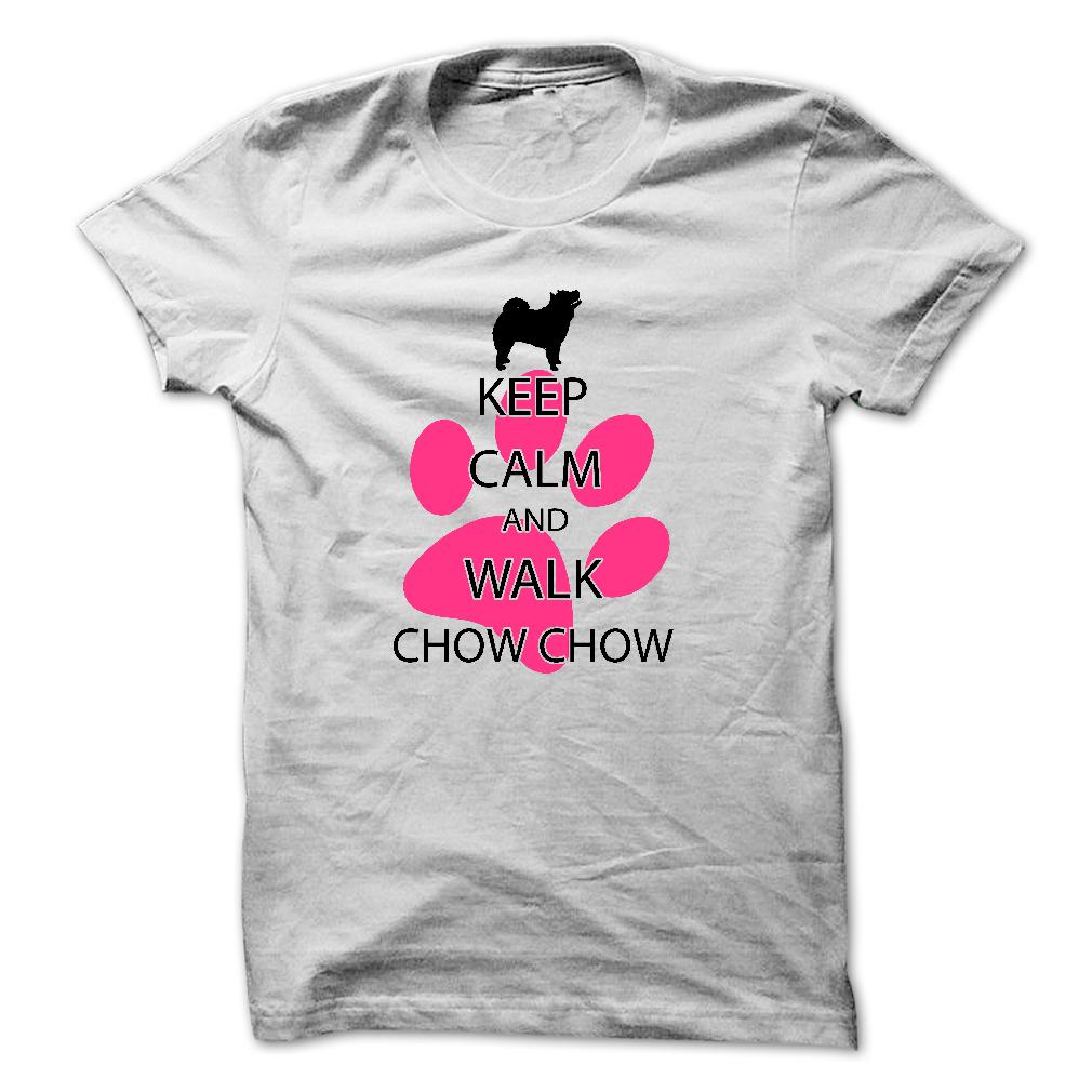 Keep calm and walk CHOW CHOW