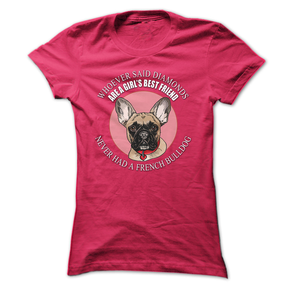 Whoever said that Diamonds are a Girls Best Friend never had a French Bulldog