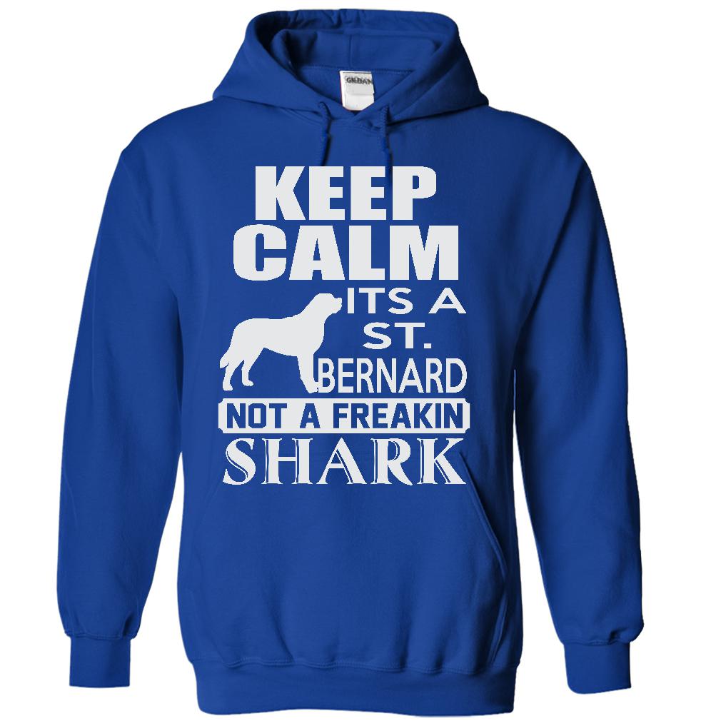 Keep calm, its a St. Bernard, not a freakin Shark - Limited Edition