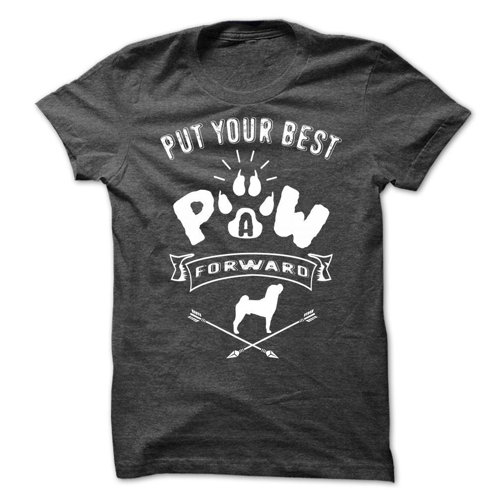 PUT YOUR BEST A PAW FORWARD-SHARPEI