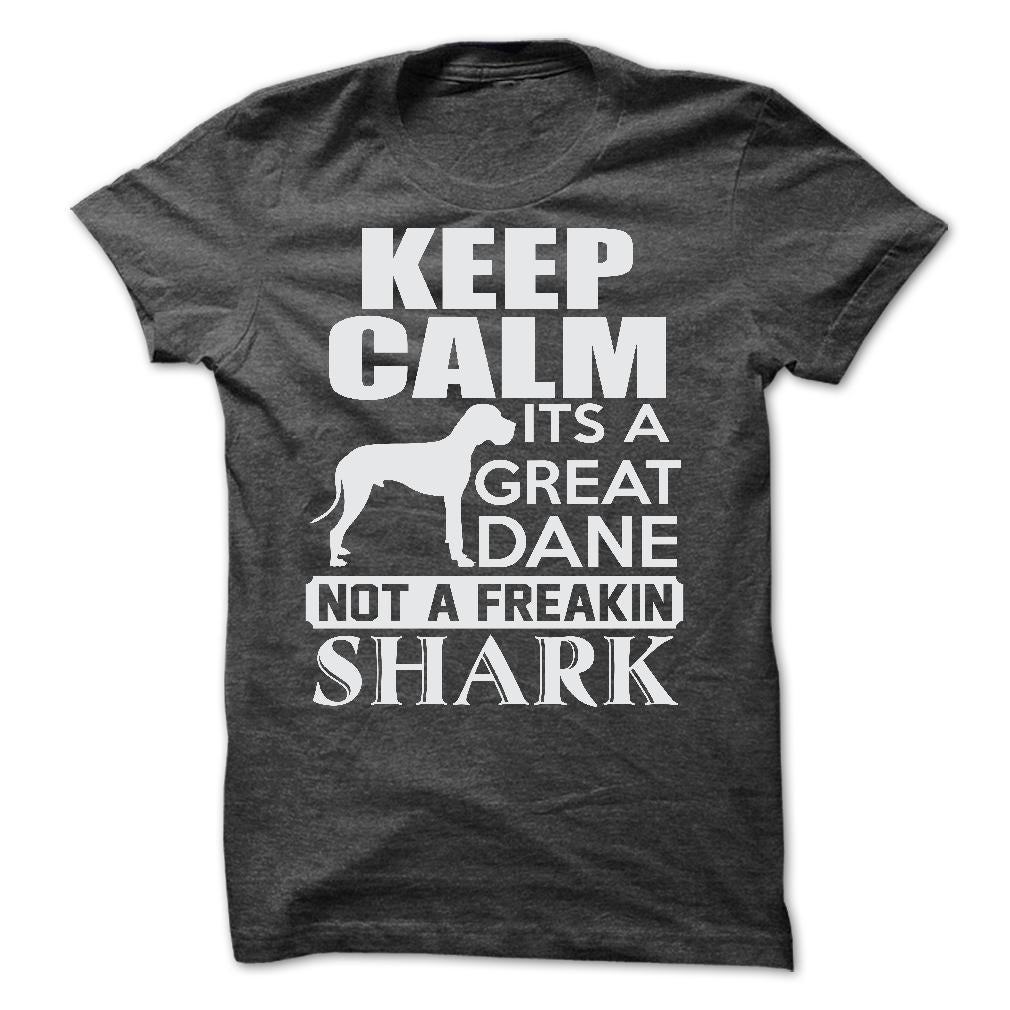 Keep calm, its a Great Dane, not a freakin Shark