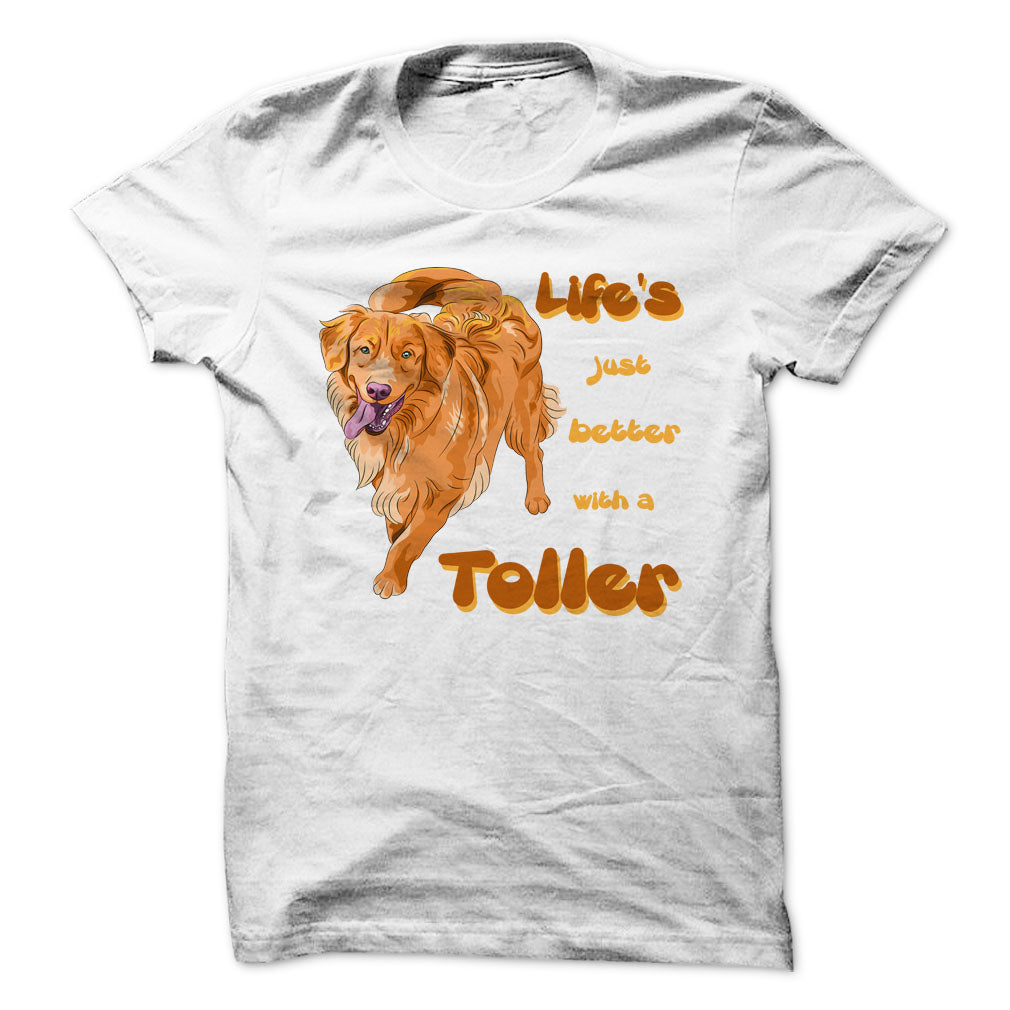 Life is just better with a Toller! For Nova Scotia Duck Tolling Retriever Lovers!