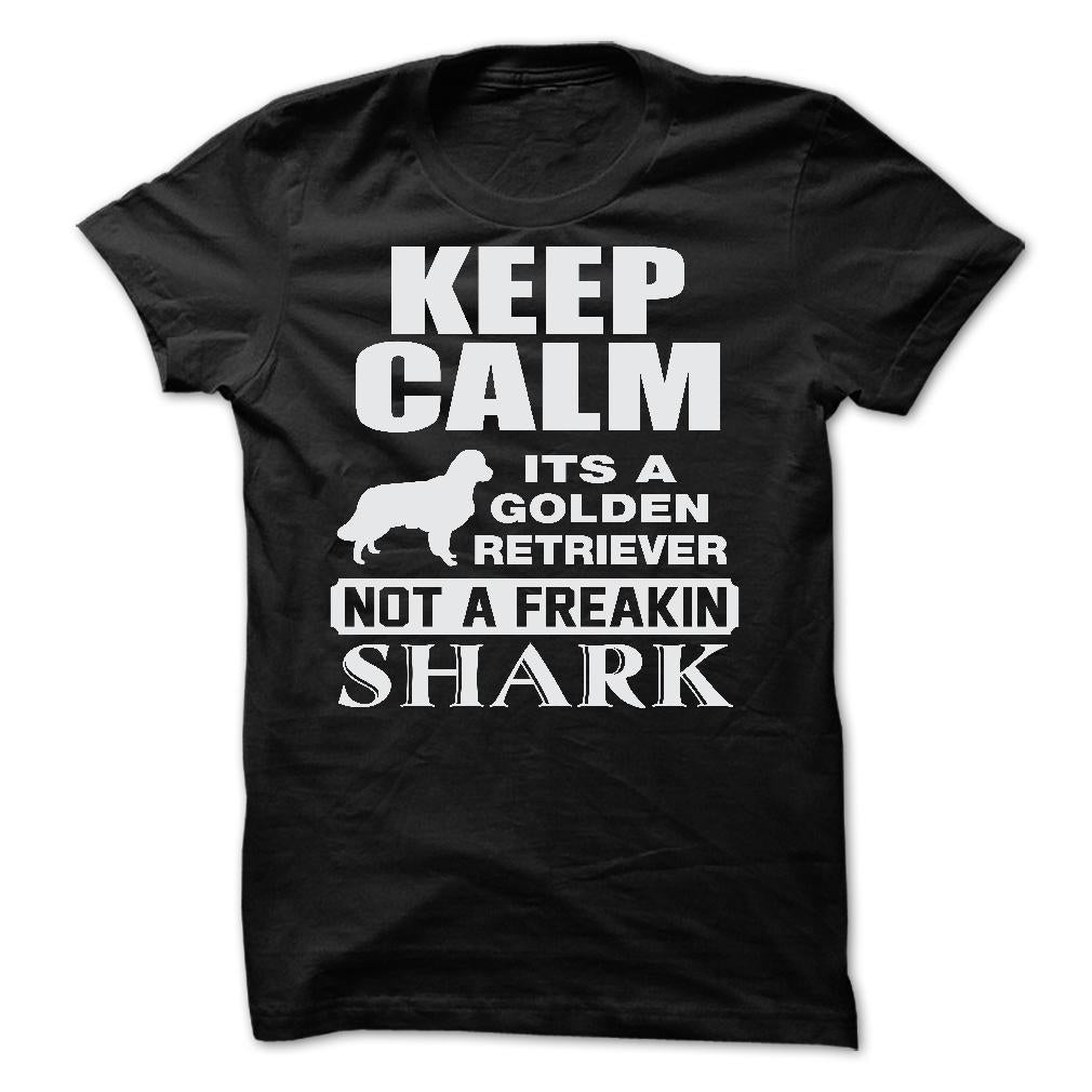 KEEP CALM IT IS A GOLDEN RETRIEVER