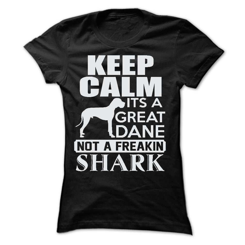 Keep calm, its a Great Dane, not a freakin Shark