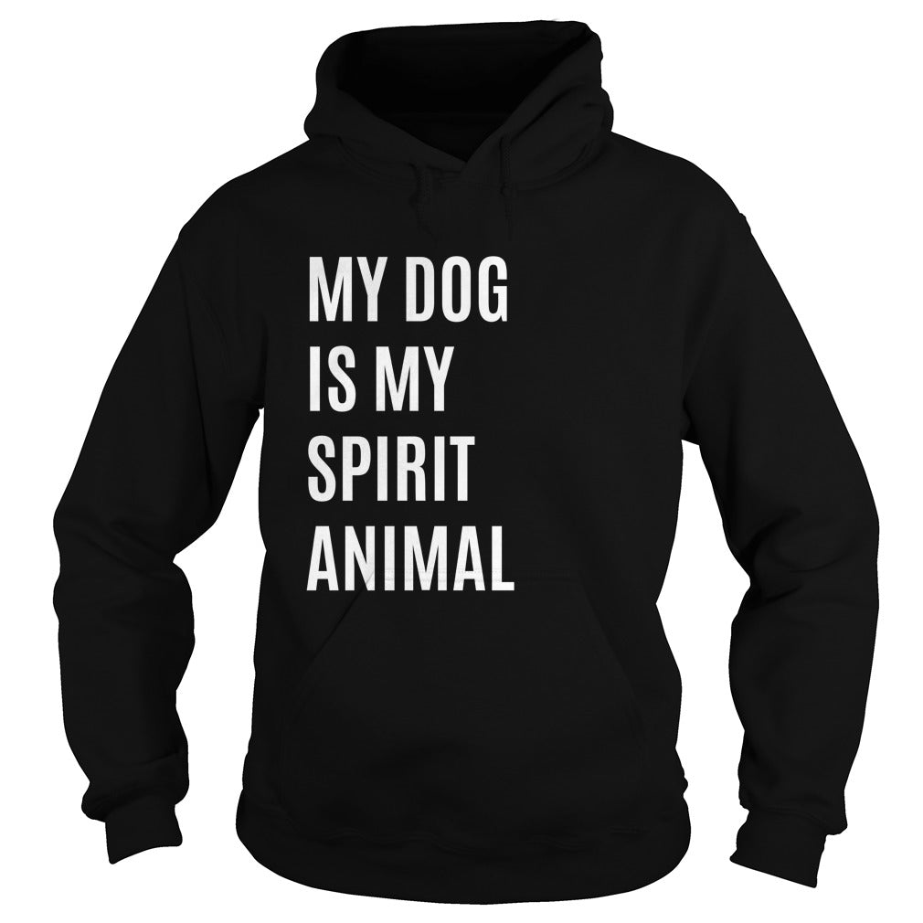 My Dog Is My Spirit Animal