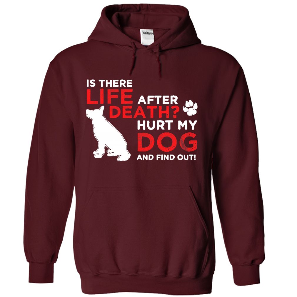 Life After Death Hurt my dog, find out!