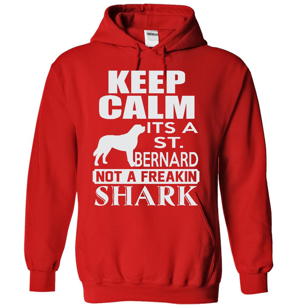 Keep calm, its a St. Bernard, not a freakin Shark - Limited Edition