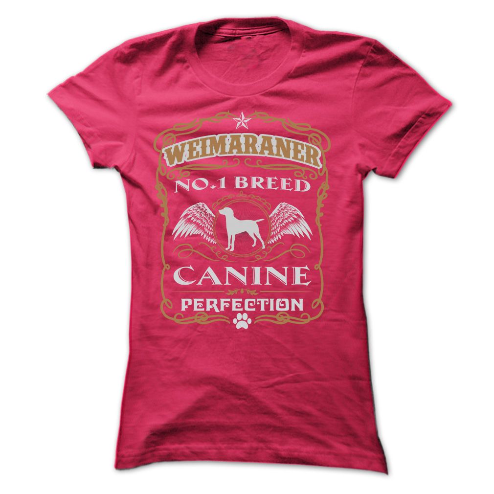 WEIMARANER NO 1 BREED CANINE PERFECTION T SHIRTS