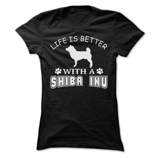 LIFE IS BETTER WITH A SHIBA INU SHIRT