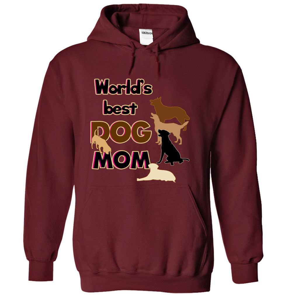 Worlds Best Dog Mom! Dog Moms Are Awesome!