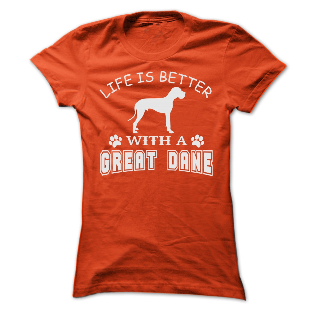 LIFE IS BETTER WITH A GREAT DANE SHIRT