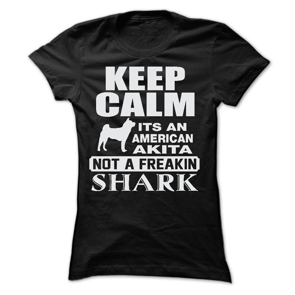 KEEP CALM IT IS AN AMERICAN AKITA