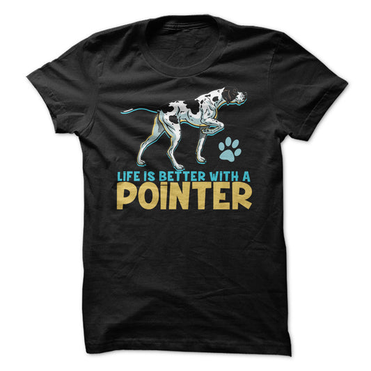 Life is better with a Pointer! For Pointer dog lovers!