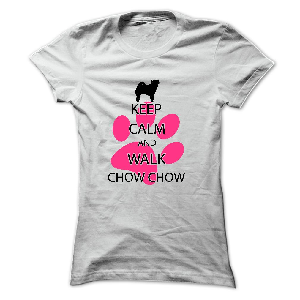 Keep calm and walk CHOW CHOW