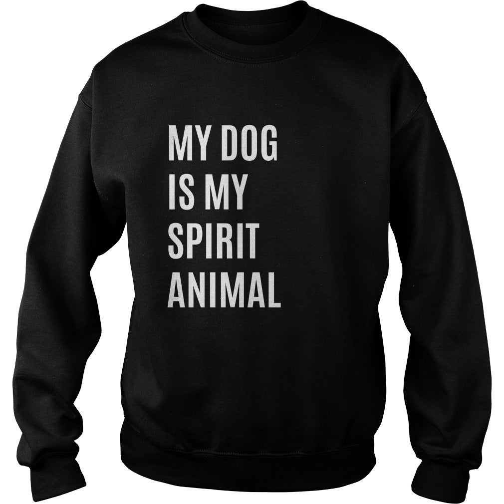 My Dog Is My Spirit Animal