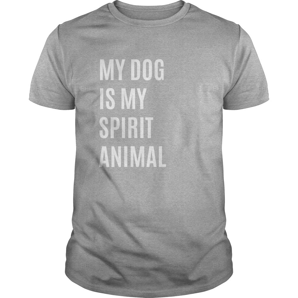 My Dog Is My Spirit Animal