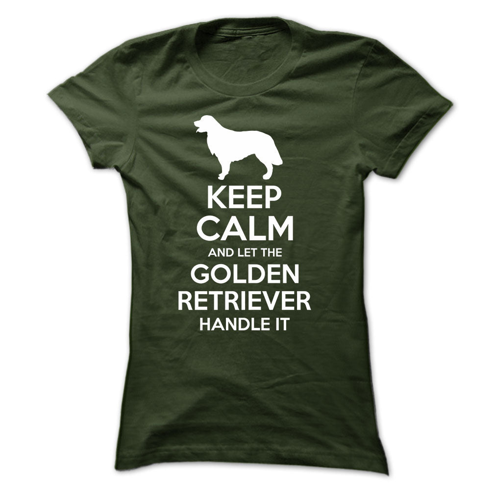 Keep Calm and Let the Golden Retriever Handle it