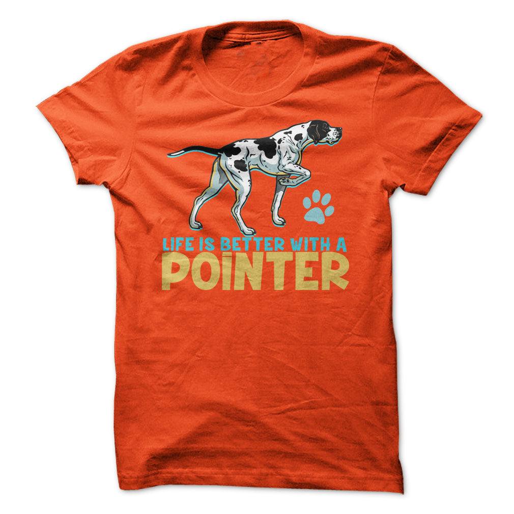 Life is better with a Pointer! For Pointer dog lovers!