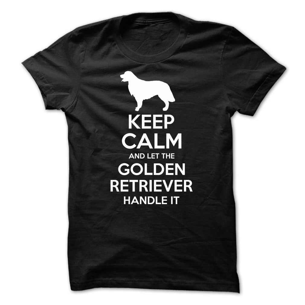 Keep Calm and Let the Golden Retriever Handle it