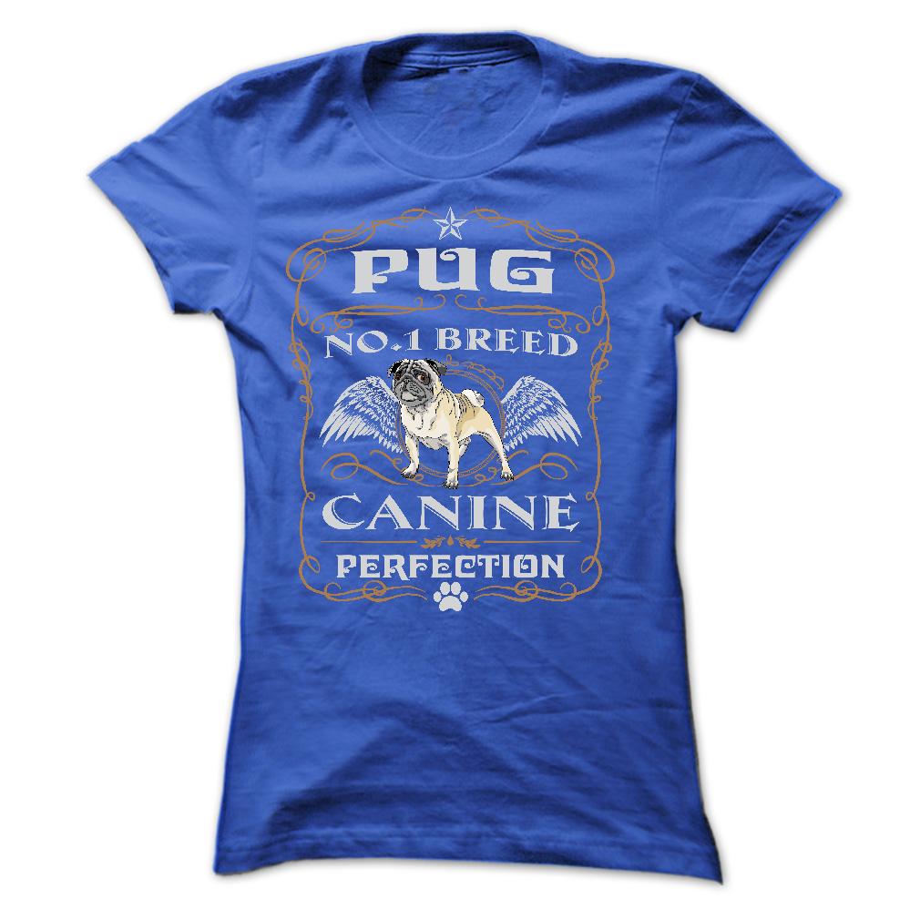 PUG NO 1 BREED CANINE PERFECTION T SHIRTS