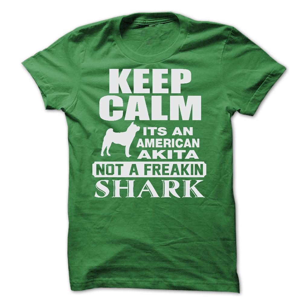 KEEP CALM IT IS AN AMERICAN AKITA