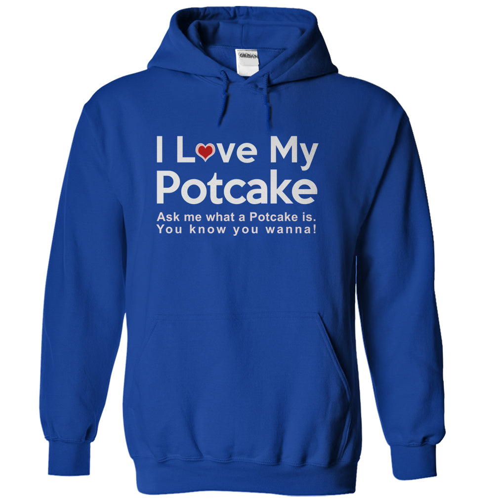 I LOVE MY POTCAKE