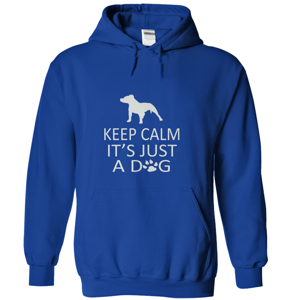 Keep Calm Its Just A Dog