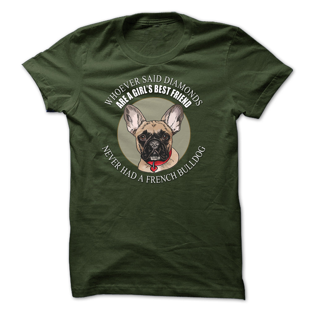 Whoever said that Diamonds are a Girls Best Friend never had a French Bulldog