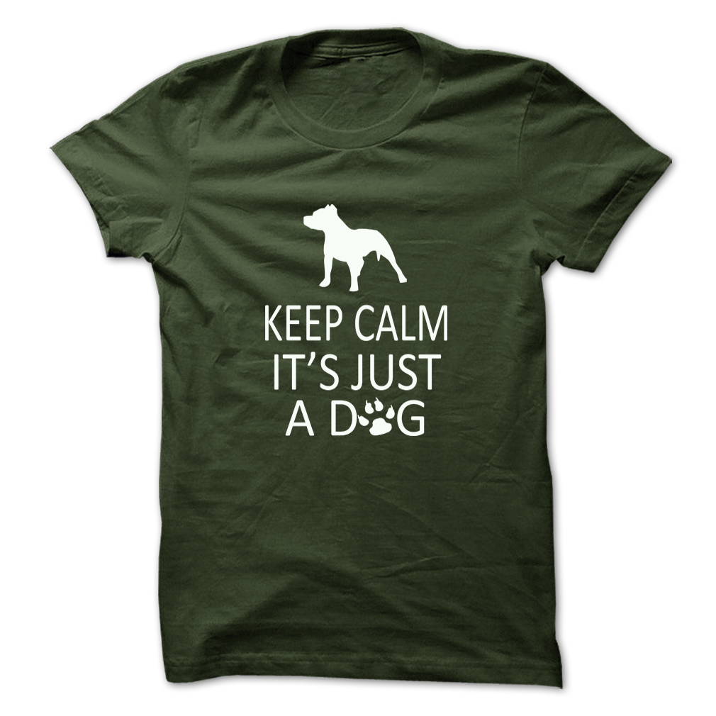 Keep Calm Its Just A Dog