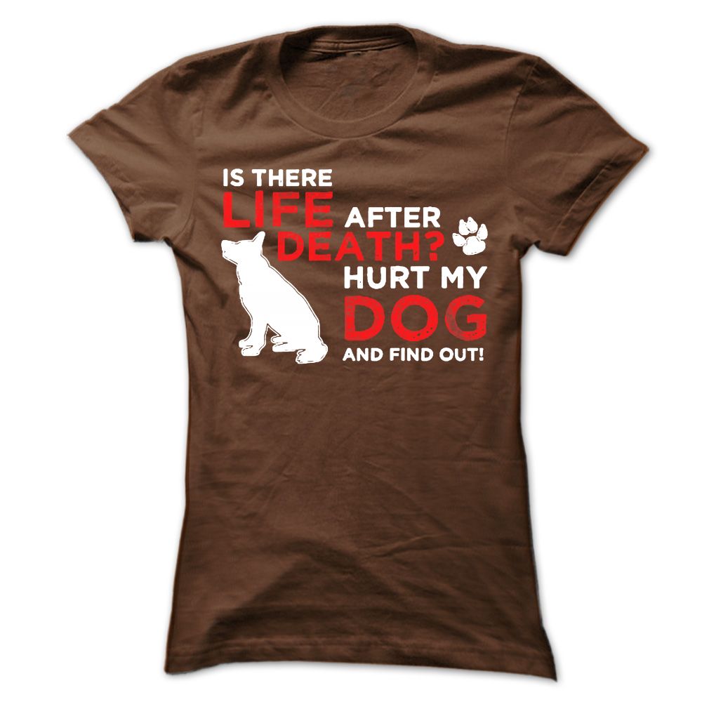 Life After Death Hurt my dog, find out!