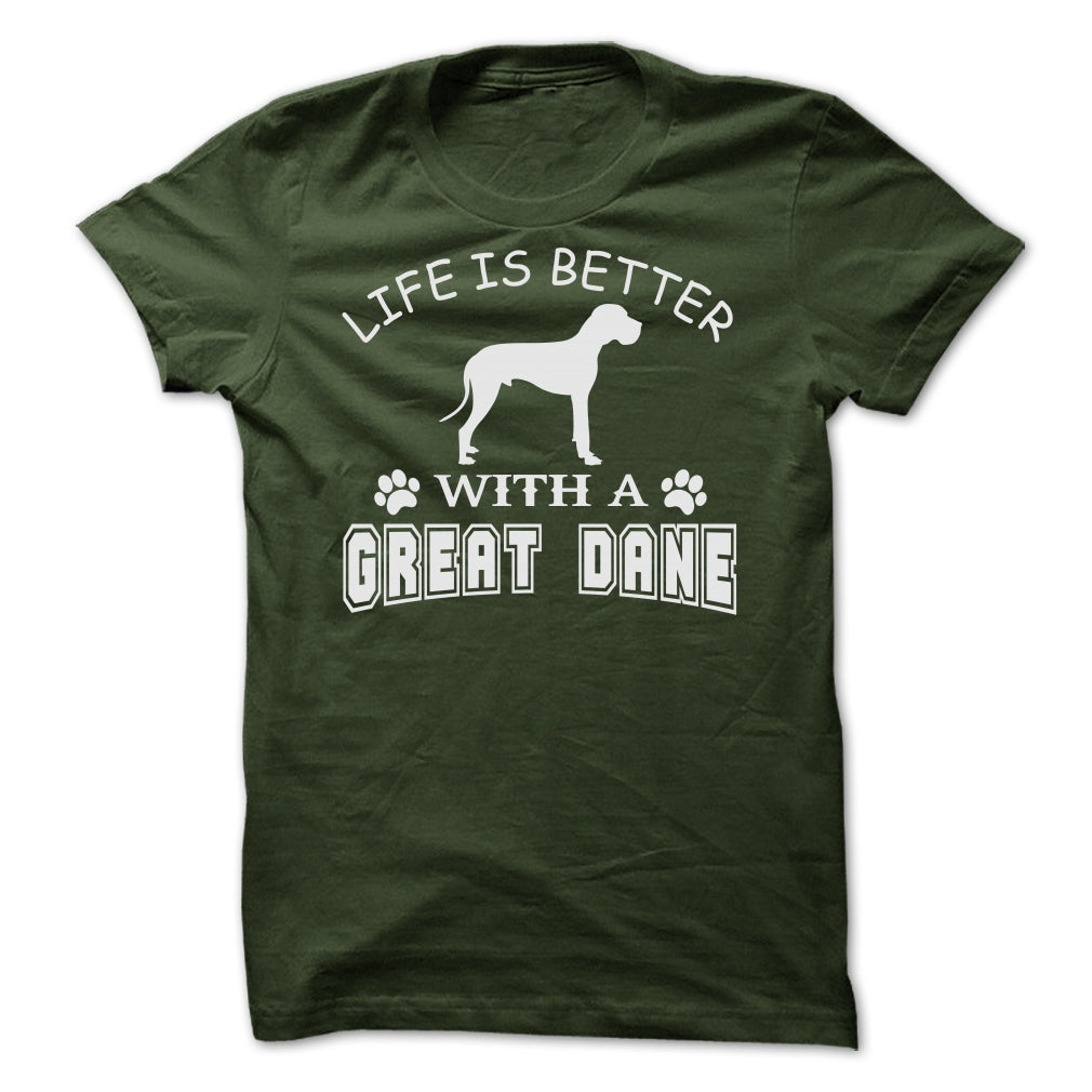 LIFE IS BETTER WITH A GREAT DANE SHIRT