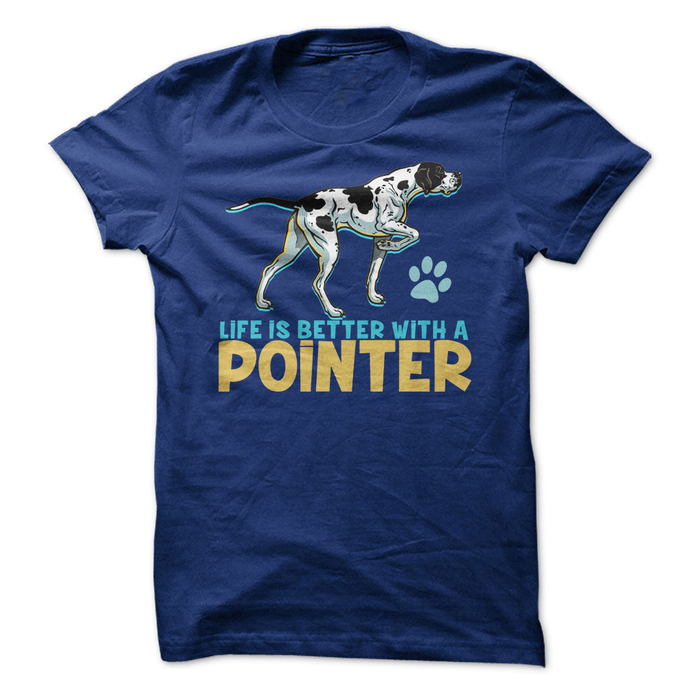 Life is better with a Pointer! For Pointer dog lovers!
