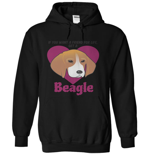 If You Want A Friend For Life Get A Beagle