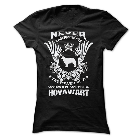 NEVER UNDERESTIMATE THE POWER OF A WOMAN WITH A HOVAWART