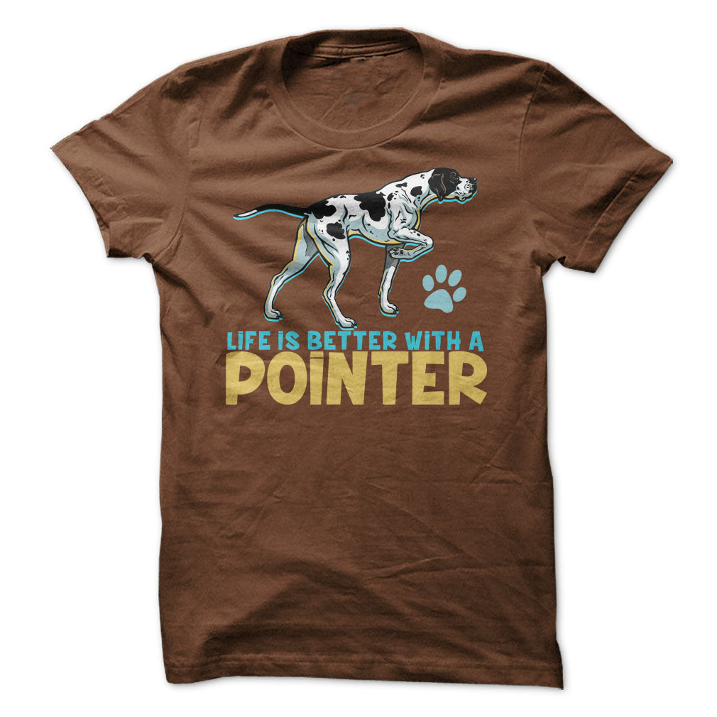 Life is better with a Pointer! For Pointer dog lovers!