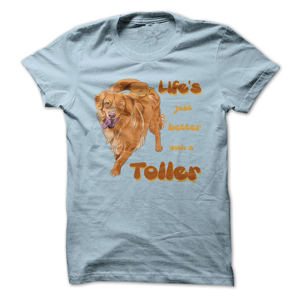 Life is just better with a Toller! For Nova Scotia Duck Tolling Retriever Lovers!