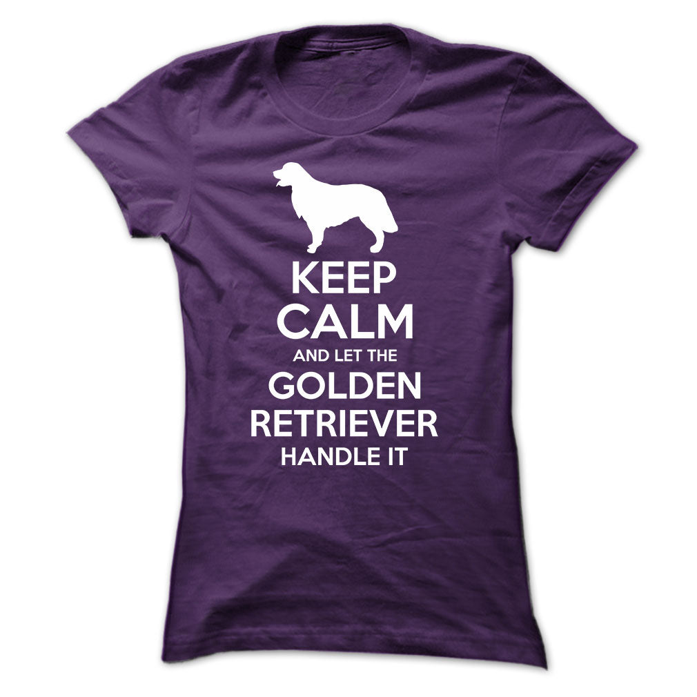 Keep Calm and Let the Golden Retriever Handle it