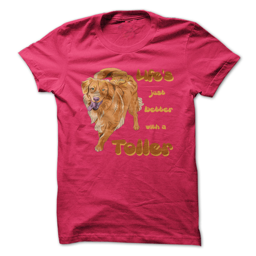 Life is just better with a Toller! For Nova Scotia Duck Tolling Retriever Lovers!