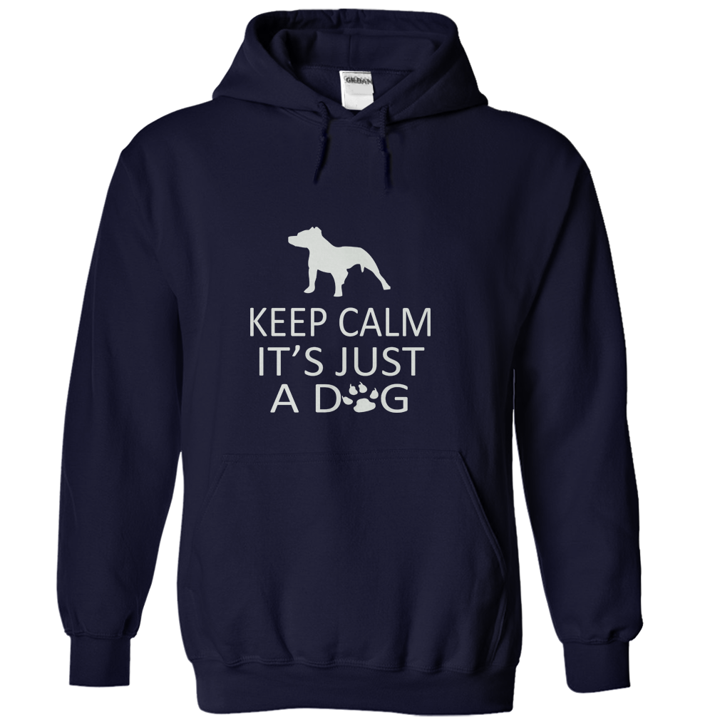 Keep Calm Its Just A Dog