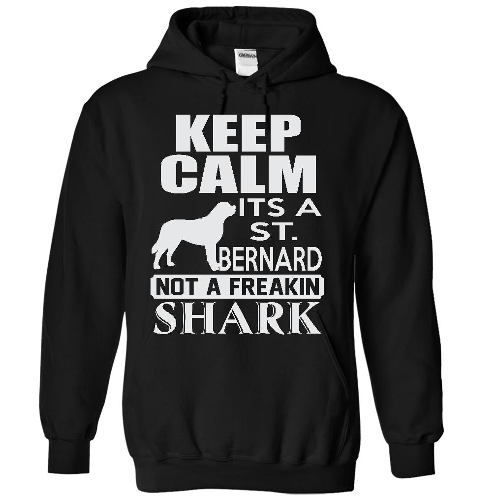 Keep calm, its a St. Bernard, not a freakin Shark - Limited Edition