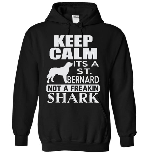 Keep calm, its a St. Bernard, not a freakin Shark - Limited Edition