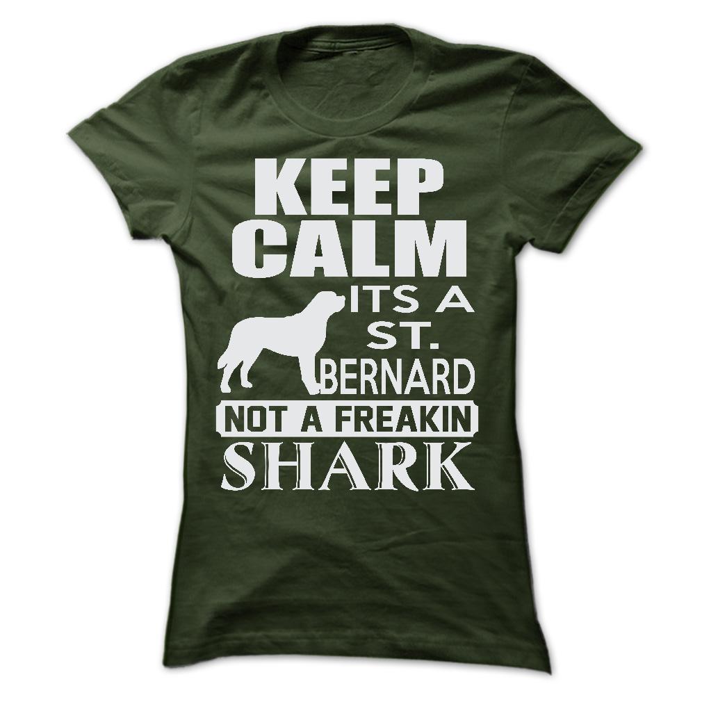 Keep calm, its a St. Bernard, not a freakin Shark - Limited Edition