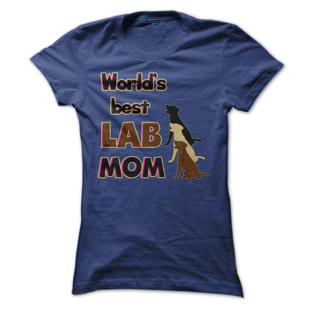 Worlds Best Lab  mom! Especially for Labrador lovers!