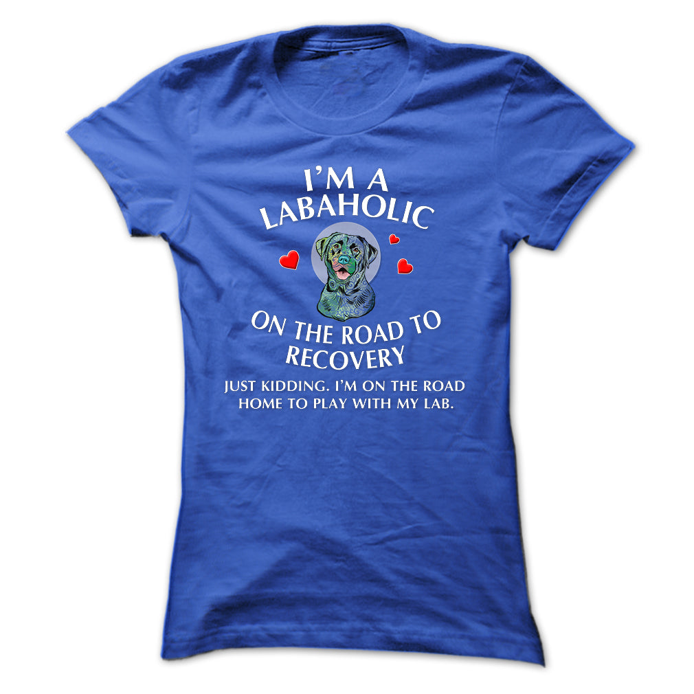 Im a Labaholic On The Road To Recovery